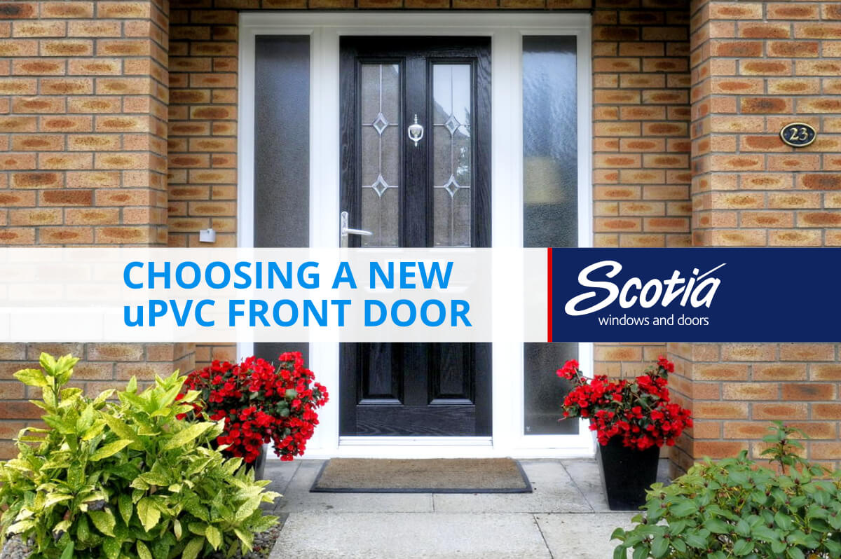 Best Tips On Choosing A New uPVC Front Door Scotia Windows And Doors