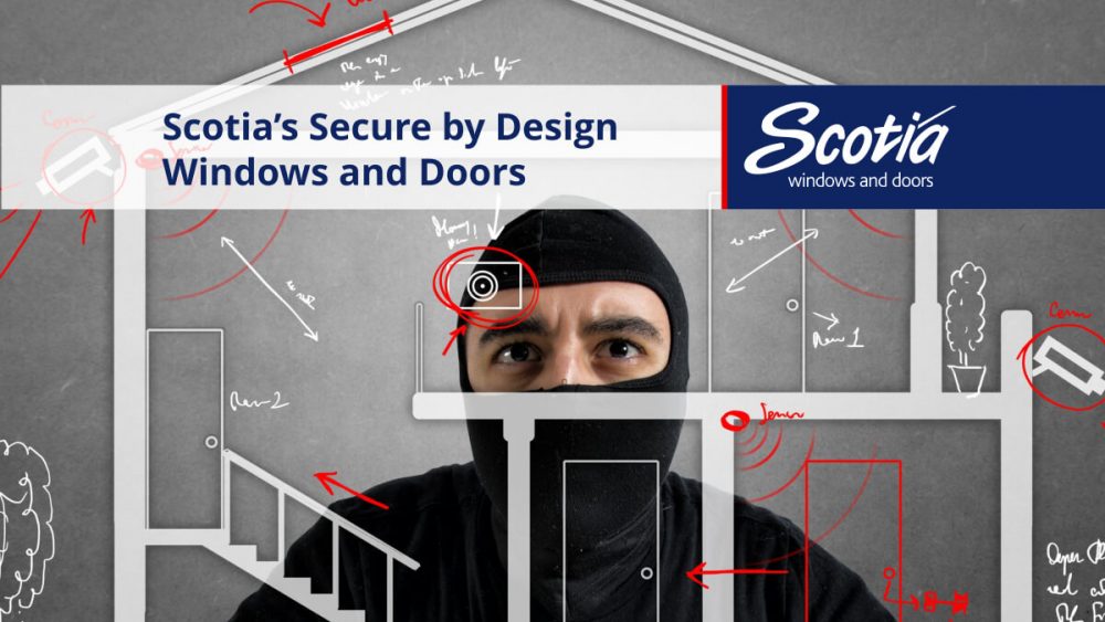 Scotia Windows And Doors - Secure By Design